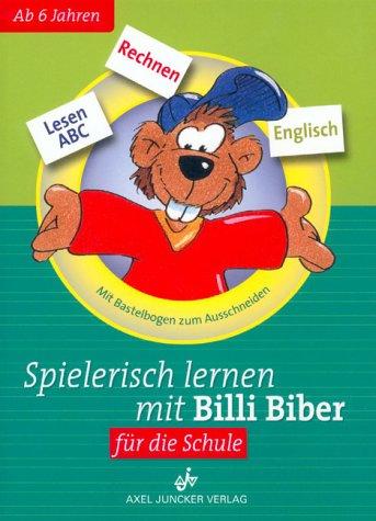 Spielerisch Lernen mit Billy Biber für die Schule. Lesen, Rechnen, ABC, Englisch