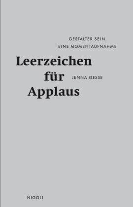 Leerzeichen für Applaus: Gestalter sein. Eine Momentaufnahme