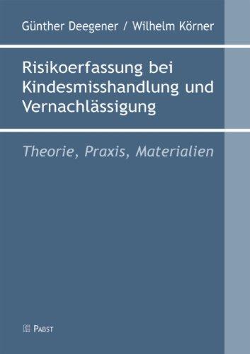 Risikoerfassung bei Kindesmisshandlung und Vernachlässigung: Theorie, Praxis, Materialien