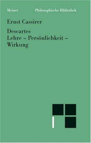 Descartes. Lehre - Persönlichkeit - Wirkung