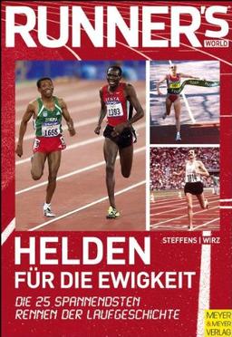 Helden für die Ewigkeit: Die 25 spannendsten Rennen der Laufgeschichte