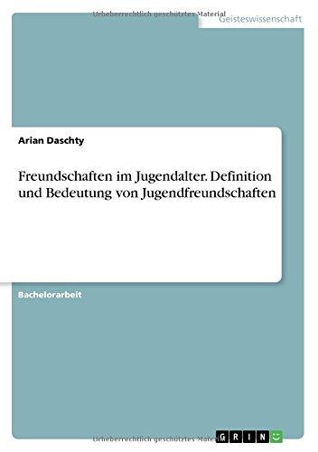 Freundschaften im Jugendalter. Definition und Bedeutung von Jugendfreundschaften