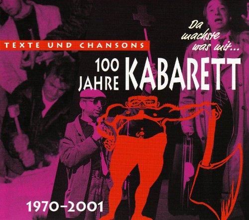 Da machste was mit... 1970-2001: 100 Jahre Kabarett. Teil 4: Da machste was mit ... Texte und Chansons