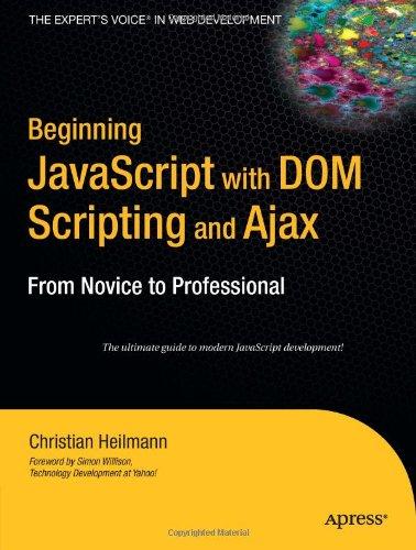 Beginning JavaScript with DOM Scripting and Ajax: From Novice to Professional (Beginning: From Novice to Professional)