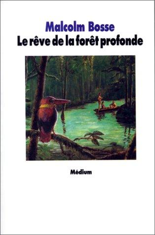 Le rêve de la forêt profonde