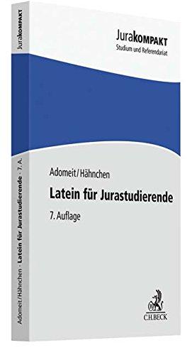 Latein für Jurastudierende: Ein Einstieg in das Juristenlatein (Jura kompakt)