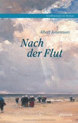 Nordfriesland im Roman, Band 3: Nach der Flut