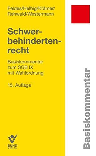 Schwerbehindertenrecht: Basiskommentar zum SGB IX mit Wahlordnung (Basiskommentare)