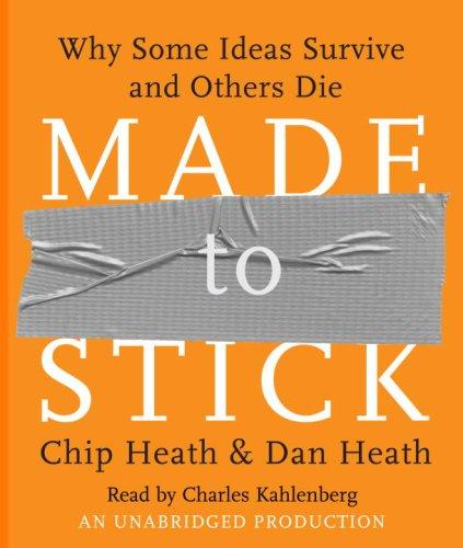 Made to Stick: Why Some Ideas Survive and Others Die