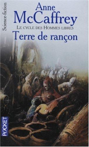 Le cycle des hommes libres. Vol. 4. Terre de rançon