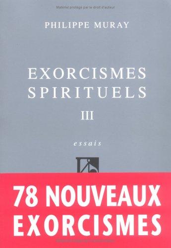 Exorcismes spirituels. Vol. 3