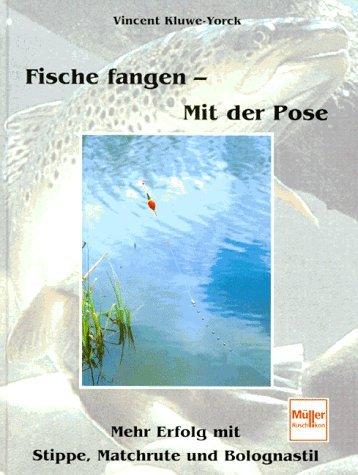 Fische fangen, Mit der Pose