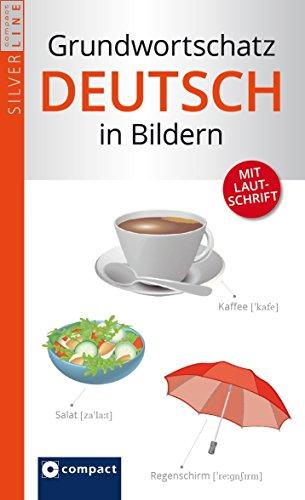 Compact Grundwortschatz Deutsch in Bildern: Bildwörterbuch Deutsch als Fremdsprache mit 1.500 Begriffen & Lautschrift