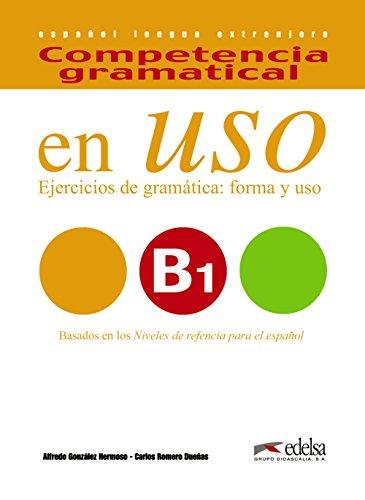 Competencia gramatical en uso B1 (Gramática - Jóvenes Y Adultos - Competencia Gramatical En Uso - Nivel B1)