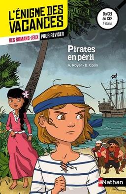 Pirates en péril ! : des romans-jeux pour réviser : du CE1 au CE2, 7-8 ans