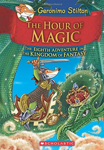 The Hour of Magic: Geronimo Stilton and the Kingdom of Fantasy 08