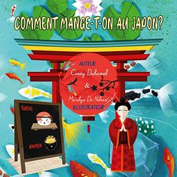 Comment mange-t-on au Japon ? : Les traditions du monde