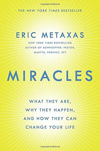 Miracles: What They Are, Why They Happen, and How They Can Change Your Life