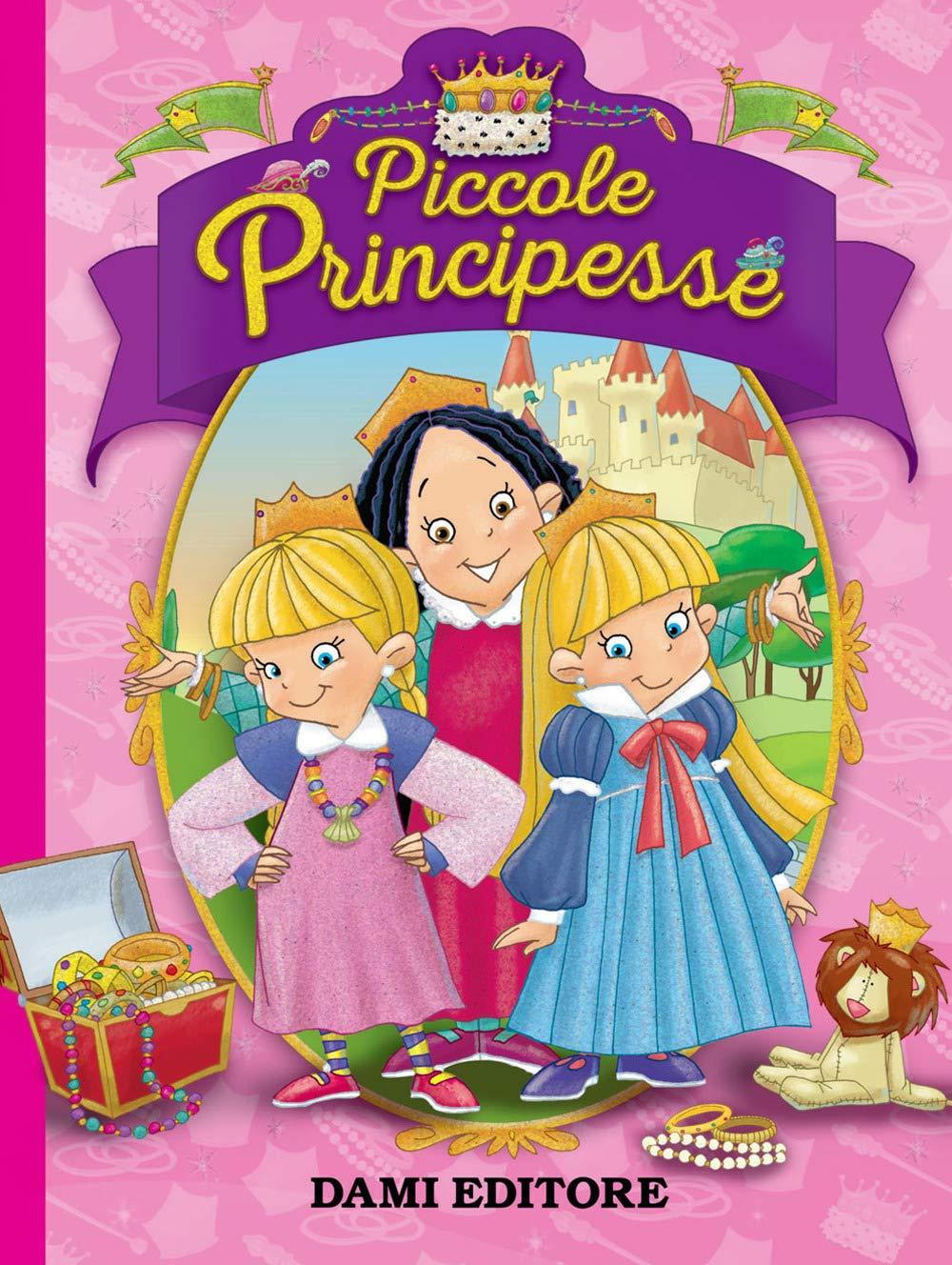 Piccole principesse (I libri per le bambine)