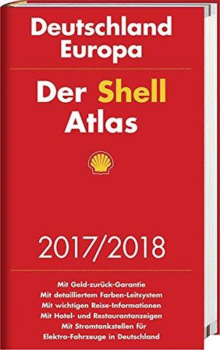 Der Shell Atlas 2017/2018 Deutschland 1:300 000, Europa 1:750 000 (Shell Atlanten)