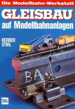 Gleisbau auf Modellbahnanlagen