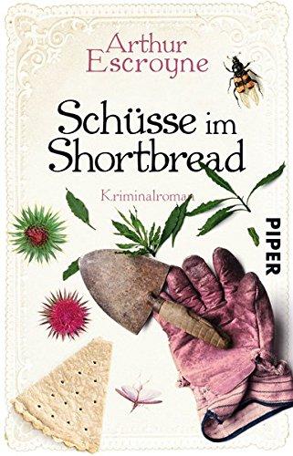 Schüsse im Shortbread: Kriminalroman (Arthur-Escroyne-Reihe, Band 3)