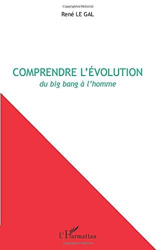 Comprendre l'évolution : du big bang à l'homme