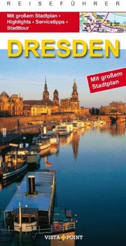 Dresden Ciity Guide: Mit Stadtplan, Highlights, Servicetipps, Stadttour