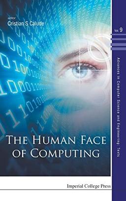 HUMAN FACE OF COMPUTING, THE (Advances in Computer Science and Engineering: Texts, Band 9)