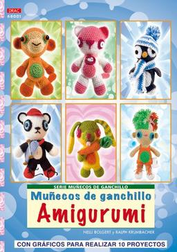 MU¥ECOS DE GANCHILLO AMIGURUMI (Crea Con Patrones; Serie: Muñecos De Ganchillo / Crochet Dolls)