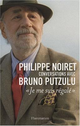 Je me suis régalé : conversations avec Bruno Putzulu