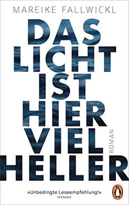 Das Licht ist hier viel heller: Roman