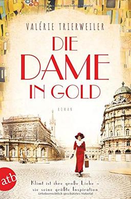 Die Dame in Gold: Roman (Mutige Frauen zwischen Kunst und Liebe, Band 7)