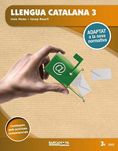 Llengua catalana 3r ESO. Llibre de l'alumne: Adaptat a la nova normativa (Arrels)