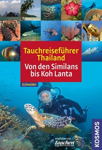 Tauchreiseführer Thailand: Von den Similans bis Koh Lanta