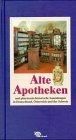 Alte Apotheken und pharmazie-historische Sammlungen in Deutschland, Österreich und der Schweiz