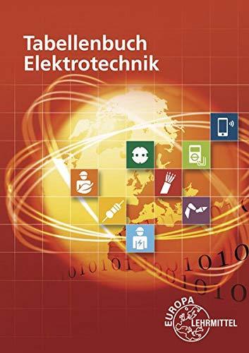 Tabellenbuch Elektrotechnik: Tabellen - Formeln - Normenanwendungen