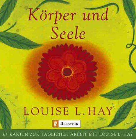 Körper- und Seele. Kartenset. 64 Karten zur täglichen Arbeit mit Louise L. Hay