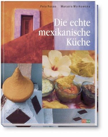 Die echte mexikanische Küche