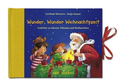 Wunder, Wunder Weihnachtszeit: Gedichte und Verse zur Weihnachtszeit