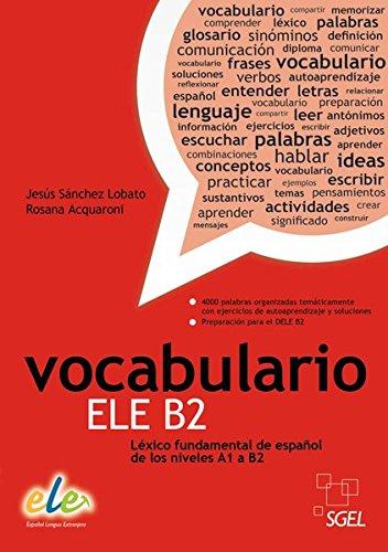 Vocabulario ELE B2: Léxico fundamental de español de los niveles A1 a B2 / Buch