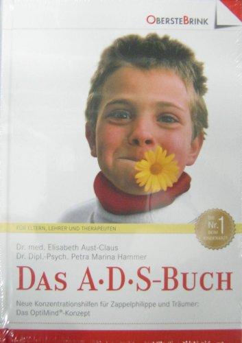 Das A. D. S.- Buch. Aufmerksamkeits- Defizit- Syndrom. Neue Konzentrations-Hilfen für Zappelphilippe und Träumer.