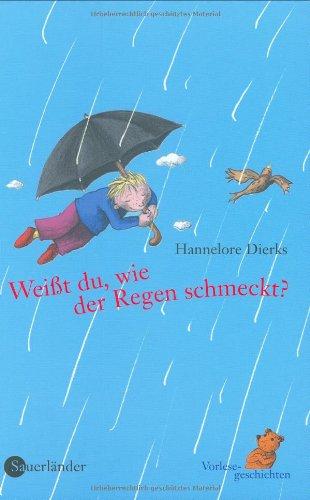 Weißt du, wie der Regen schmeckt? Das große Vorlesebuch