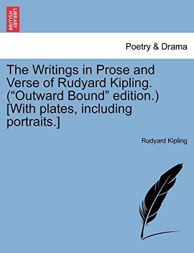 The Writings in Prose and Verse of Rudyard Kipling. (Outward Bound Edition.) [With Plates, Including Portraits.] Volume XVIII