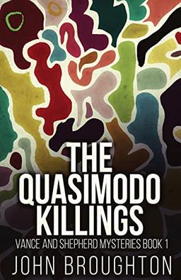 The Quasimodo Killings (Vance and Shepherd Mysteries, Band 1)