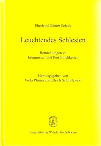 Leuchtendes Schlesien: Betrachtungen zu Ereignissen und Persönlichkeiten