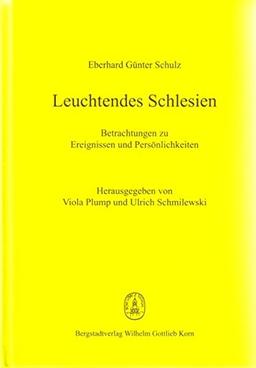 Leuchtendes Schlesien: Betrachtungen zu Ereignissen und Persönlichkeiten