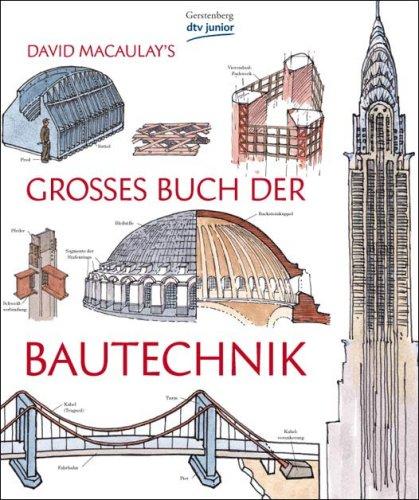 David Macaulay's großes Buch der Bautechnik