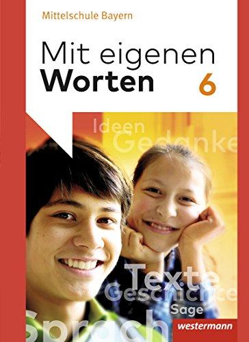 Mit eigenen Worten - Sprachbuch für bayerische Mittelschulen Ausgabe 2016: Schülerband 6