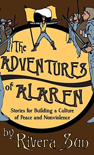 The Adventures of Alaren: Stories for Building a Culture of Peace and Nonviolence (Ari Ara)